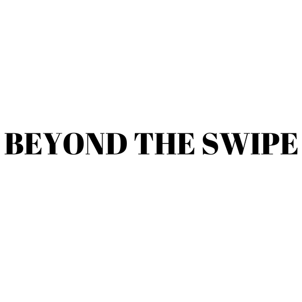 Beyond The Swipe